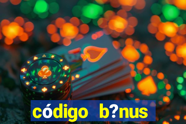 código b?nus aposta ganha