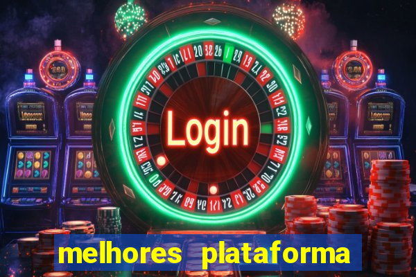 melhores plataforma de cassino