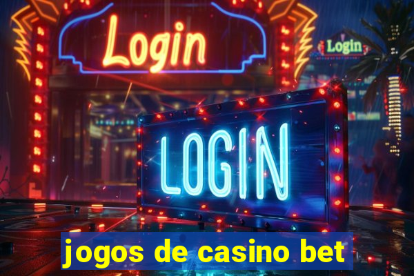 jogos de casino bet