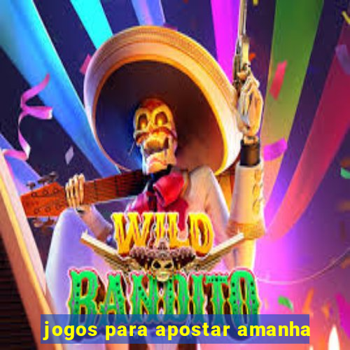 jogos para apostar amanha