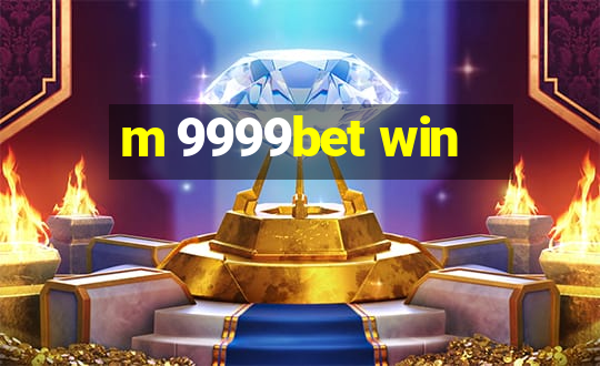 m 9999bet win