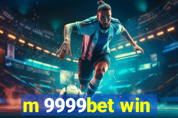 m 9999bet win