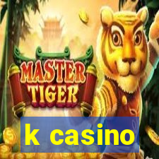 k casino