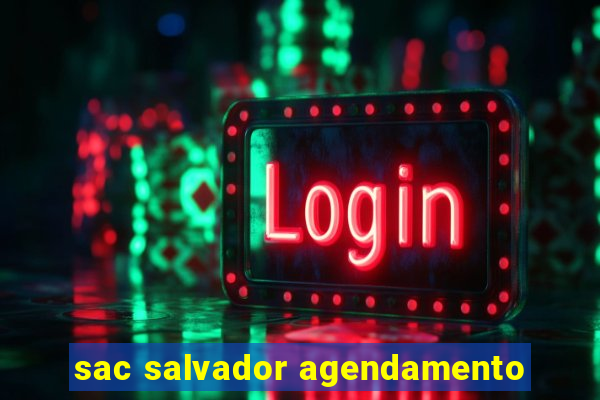 sac salvador agendamento