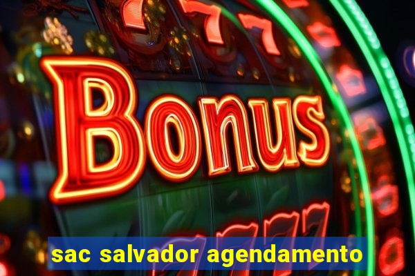 sac salvador agendamento