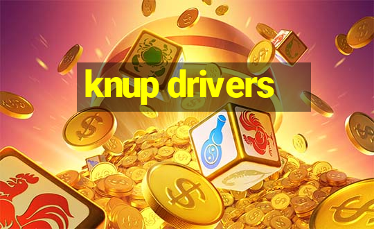 knup drivers