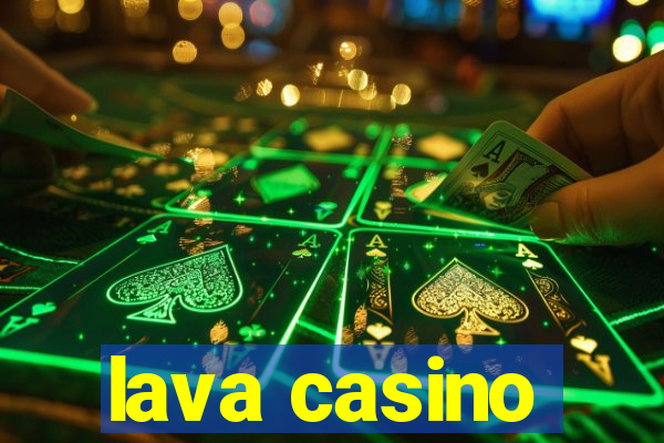 lava casino