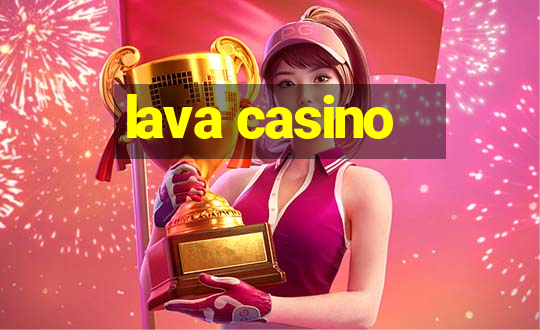 lava casino