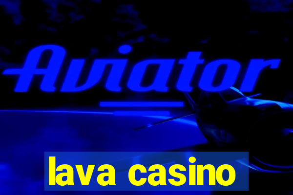 lava casino