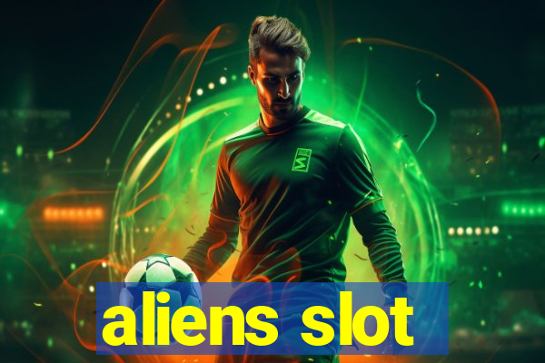 aliens slot