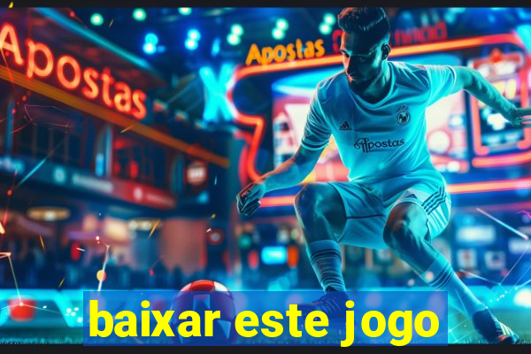 baixar este jogo