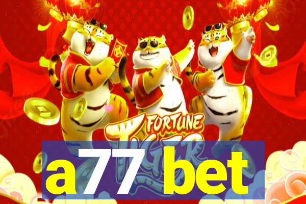 a77 bet