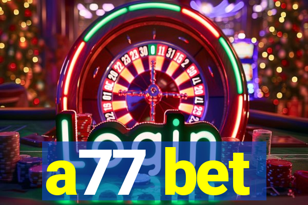 a77 bet