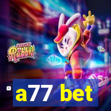 a77 bet