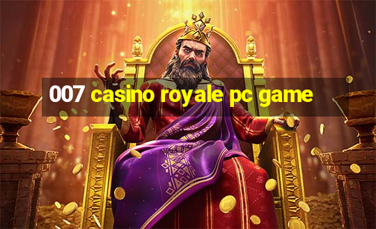 007 casino royale pc game