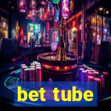 bet tube