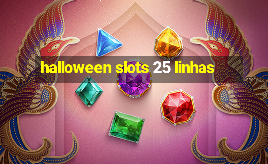 halloween slots 25 linhas