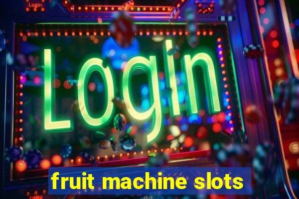 fruit machine slots