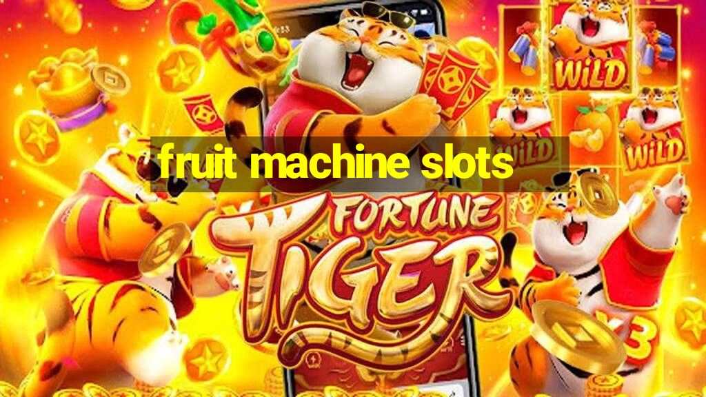 fruit machine slots