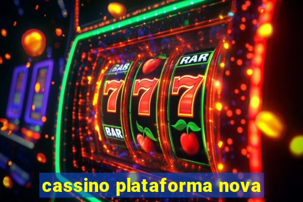 cassino plataforma nova