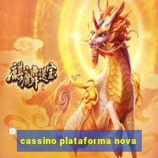 cassino plataforma nova