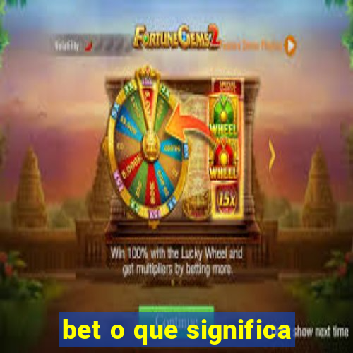 bet o que significa