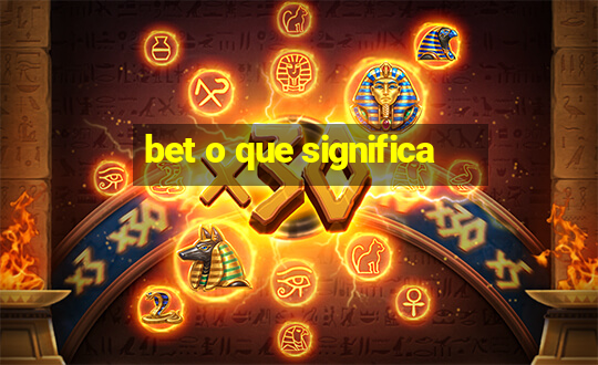 bet o que significa