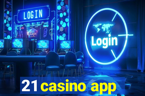 21 casino app