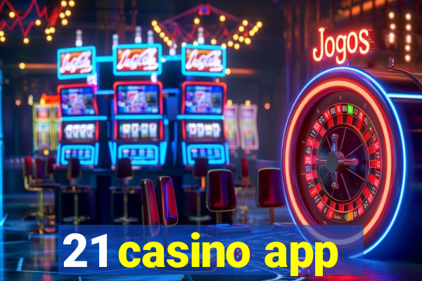 21 casino app