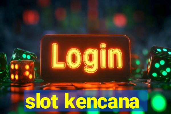 slot kencana