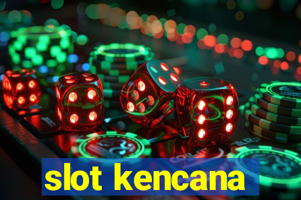 slot kencana