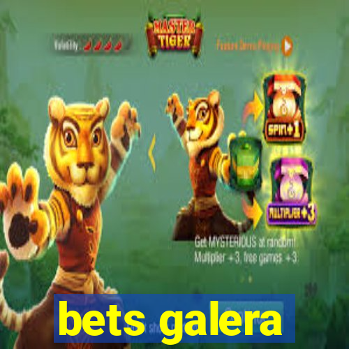 bets galera