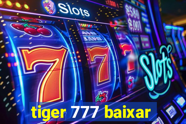 tiger 777 baixar