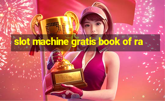 slot machine gratis book of ra