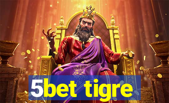 5bet tigre