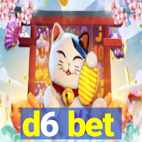 d6 bet