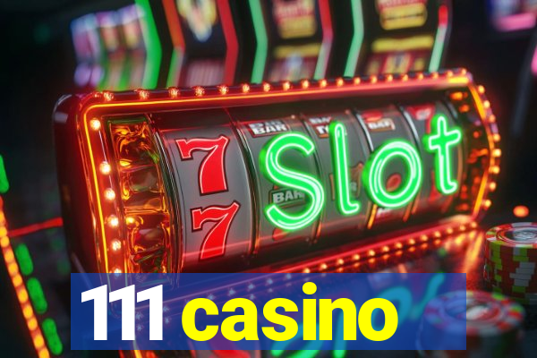 111 casino