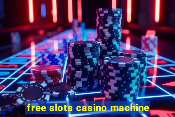 free slots casino machine