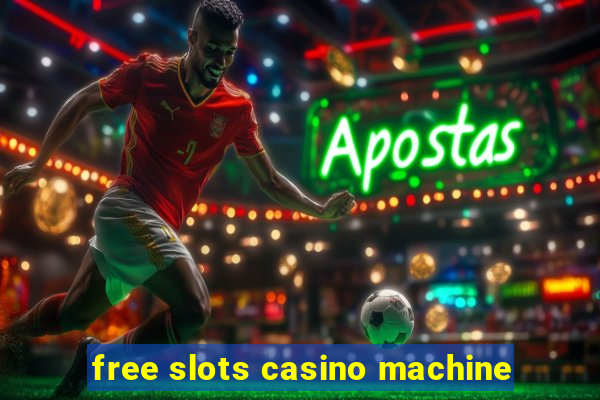 free slots casino machine