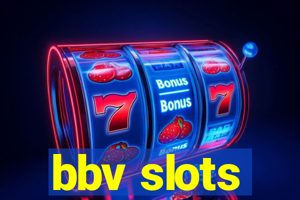 bbv slots