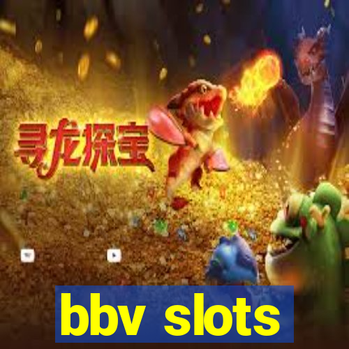 bbv slots