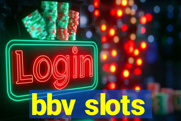 bbv slots