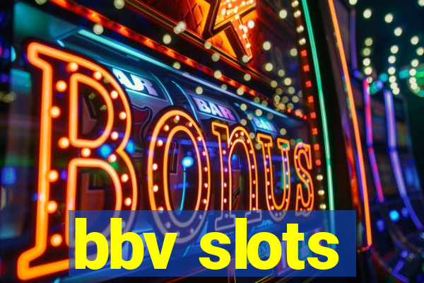 bbv slots