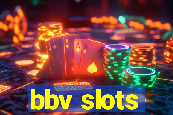 bbv slots