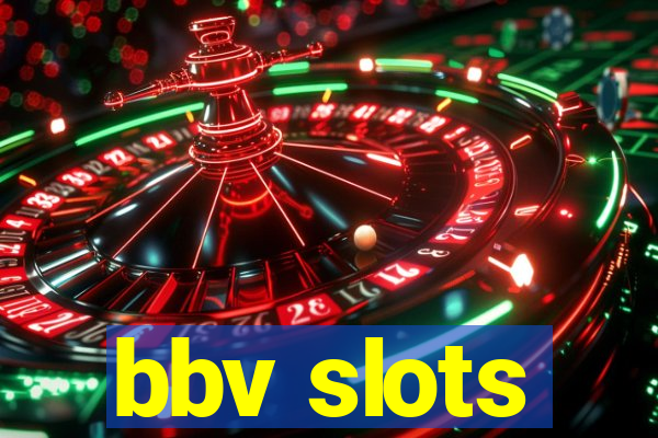 bbv slots