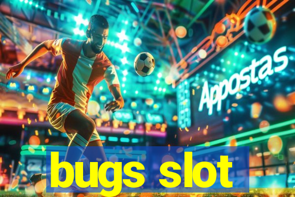 bugs slot