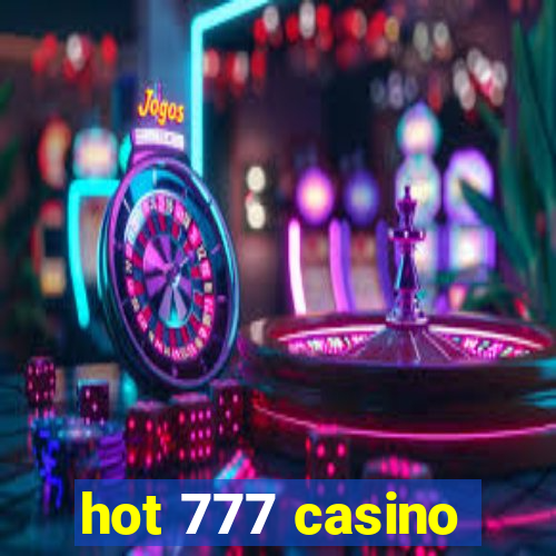 hot 777 casino