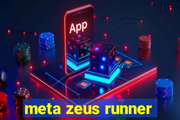 meta zeus runner