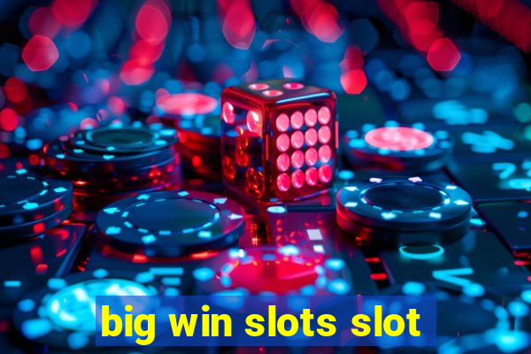 big win slots slot