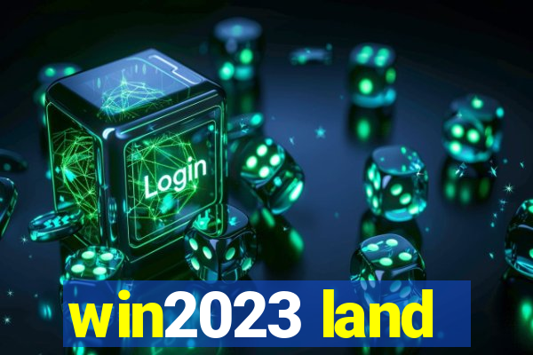 win2023 land